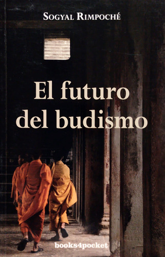 El Futuro Del Budismo - Sogyal Rimpoché