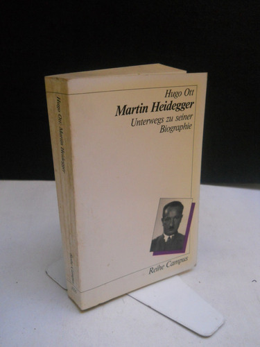 Hugo Ott - Martin Heidegger Unterwegs Biographie - En Alemán