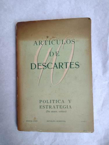 Artículos De Descartes. (seud. De J.d. Perón). Política Y Es