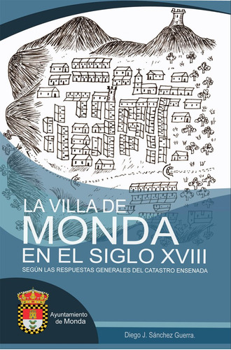 La Villa De Monda En El Siglo Xviii, De Sánchez Guerra, Diego Javier. Editorial Ediciones Pinsapar, Tapa Blanda En Español