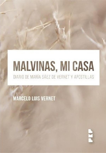 Libro - Malvinas, Mi Casa, De Marcelo Luis Ve. Editorial Em