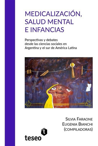 Medicalización, Salud Mental E Infancias, De Bianchi, Eugenia. Editorial Teseo En Español