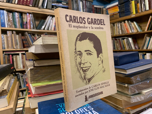 Carlos Gardel Por Carlos Zinelli - José L. Macaggi