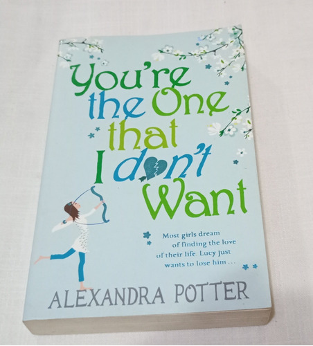 Alexandra Potter You're The One That I Don't Want (en Ingles