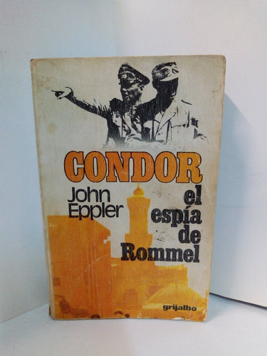 Condor, El Espia De Rommel - John Eppler