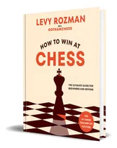 Comprar Libro How To Win At Chess [ Levy Rozman ] Original: The Ultimate Guide For Beginners And Beyond, De Levy Rozman., Vol. 1. Editorial Ten Speed Press, Tapa Dura En Inglés, 2023