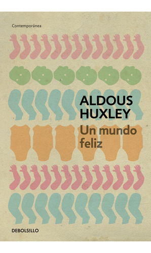 Un Mundo Feliz Aldous Huxley Debolsillo