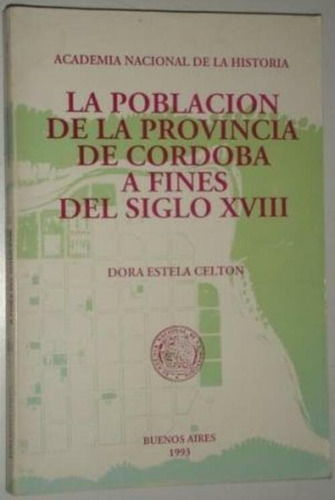 Población De La Provincia De Córdoba A Fines Del Siglo Xviii