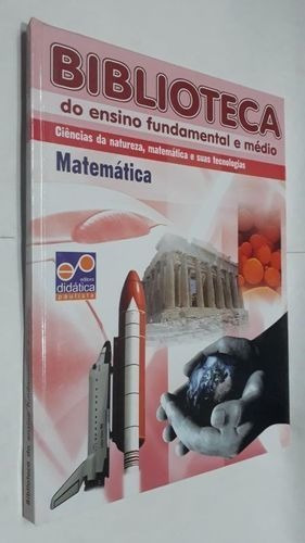 Biblioteca Do Ensino Fundamenta E Médio: Matemática