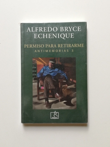 Permiso Para Retirarme - Alfredo Bryce Echenique Vol. 3