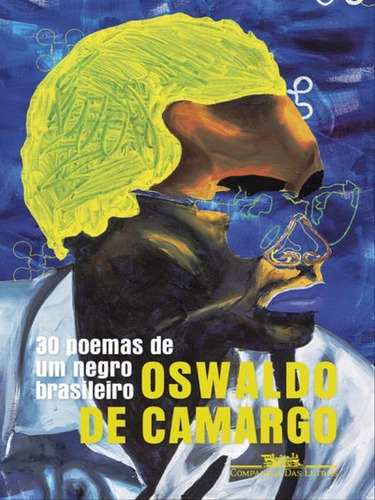 30 Poemas De Um Negro Brasileiro, De Camargo, Oswaldo De. Editora Companhia Das Letras, Capa Mole Em Português
