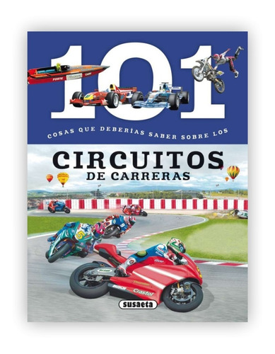 101 Cosas Que Deberias Saber Sobre Los Circuitos De Carreras