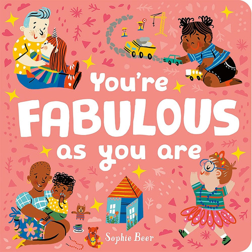 You're Wonderful As You Are - Sophie Beer, De Beer, Sophie. Editorial Little Tiger Press, Tapa Blanda En Inglés, 2024