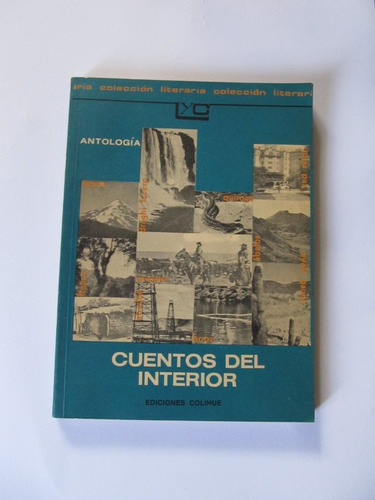 Cuentos Del Interior. Ediciones Colihue. Antologia.
