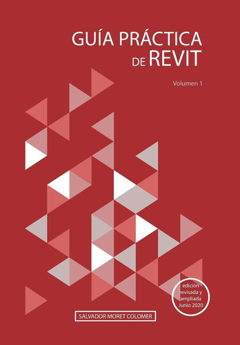 Libro: Guía Práctica Revit: Volumen 1 (spanish Edition)