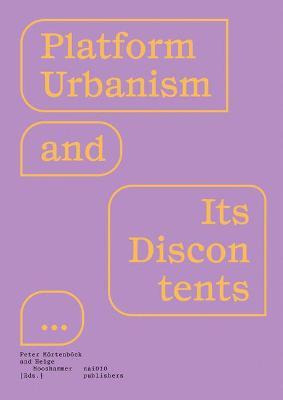 Libro Platform Urbanism And Its Discontents - Peter Moert...