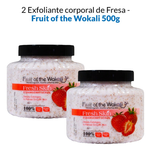 2 Exfoliante Corporal De Fresa - Fruit Of The Wokali 500g