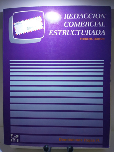 Redacción Comercial Estructurada 3a. Ed.-demóstenes Rojas R.