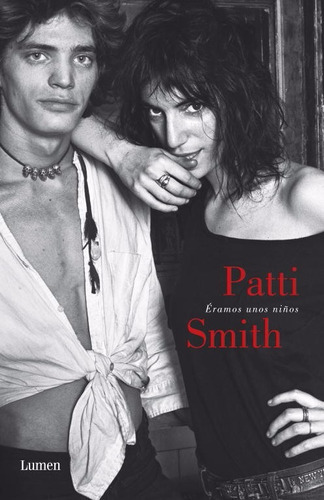 Eramos Unos Niños - Patti Smith - Ed. Lumen 