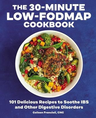 Libro The 30-minute Low-fodmap Cookbook : 101 Delicious R...