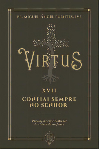 Virtus Xvii - Confiai Sempre No Senhor, De Fuentes Ángel. Editora Verbo Encarnado, Capa Mole Em Português