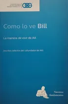 Comprar Libro Como Lo Ve Bill De Alcohólicos Anónimos