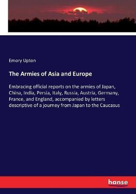 Libro The Armies Of Asia And Europe : Embracing Official ...