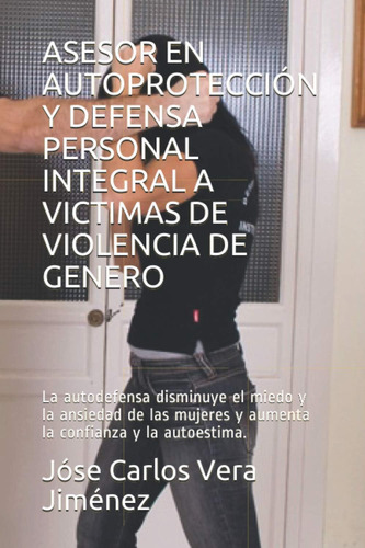Libro: Asesor En Autoprotección Y Defensa Personal Integral 