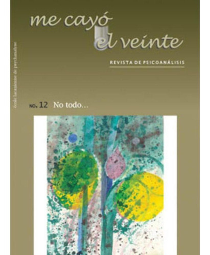 Libro Me Cayó El Veinte. Revista De Psicoanálisis No. 12