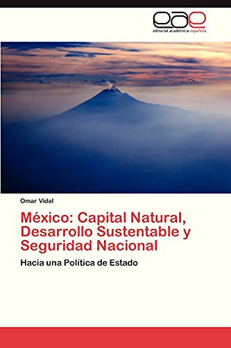 Mexico: Capital Natural, Desarrollo Sustentable Y Seguridad