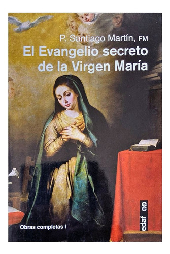 El Evangelio secreto de la Virgen MarÃÂa, de Martín Rodríguez, Padre Santiago. Editorial Edaf, S.L. en español