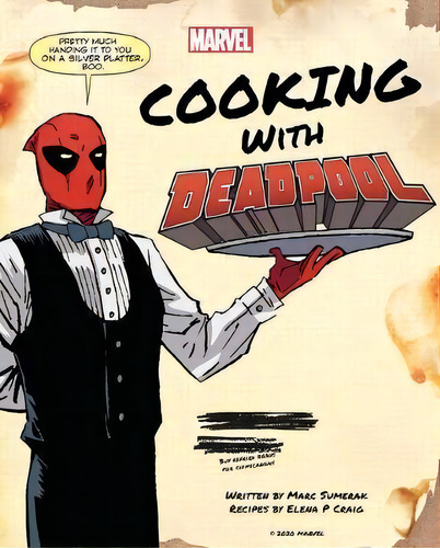 Marvel Comics: Cooking With Deadpool, De Marc Sumerak. Editorial Insight Editions, Tapa Dura En Inglés