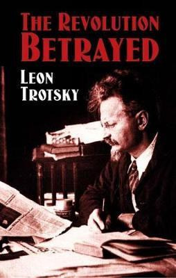 The Revolution Betrayed - Leon Trotsky