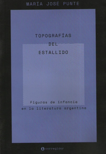 Libro Topografias Del Estallido - Maria Jose Puente