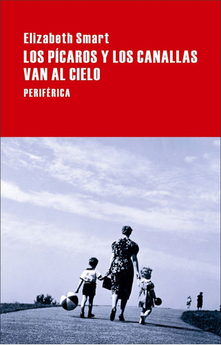 Los Picaros Y Los Canallas Van Al Cielo. Elizabeth Smart. Pe