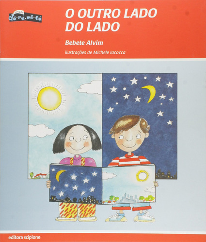 O outro lado do lado, de Alvim, Bebete. Série Dó-ré-mi-fá Editora Somos Sistema de Ensino em português, 2015