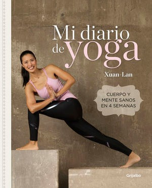 Mi Diario De Yoga. Cuerpo Y Mente Sanos En 4 Semanas