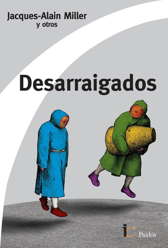 Imagen 1 de 3 de Desarraigados De Jacques-alain Miller - Paidós