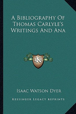 Libro A Bibliography Of Thomas Carlyle's Writings And Ana...