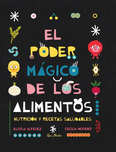 El Poder Magico De Los Alimentos, De Alferez Roman, Eloisa. Editorial Libre Albedrio En Español