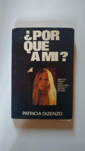 Por Qué A Mi? - Patricia Dizenzo - Ed 1977