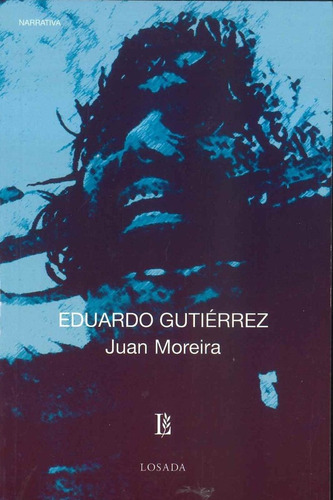 Juan Moreira - Gutierrez E - Losada
