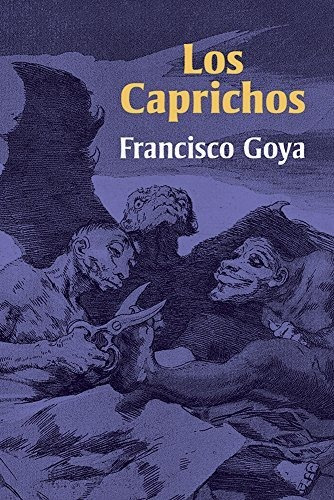 Book : Los Caprichos (dover Fine Art, History Of Art) -...