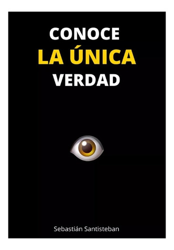 Conoce La Única Verdad - Consciencia Disruptiva