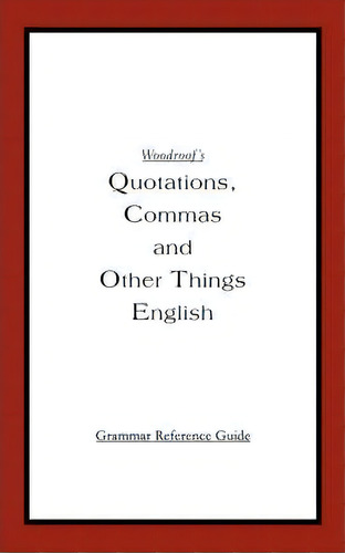 Woodroof's Quotations, Commas And Other Things English, De David K Woodroof. Editorial Iuniverse, Tapa Blanda En Inglés