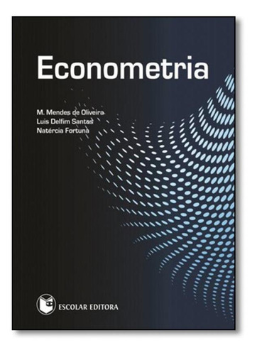 Econometria, De M. Mendes De Oliveira. Editora Escolar Editora - Grupo Decklei, Capa Mole Em Português