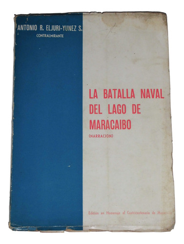 La Batalla Naval Del Lago De Maracaibo / Antonio R. Eljuri