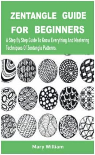 Libro: Zentangle Guide For Beginners: A Step By Step Guide T