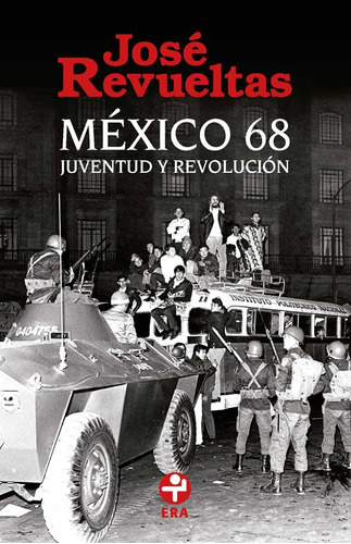 México 68: Juventud Y Revolución - José Revueltas
