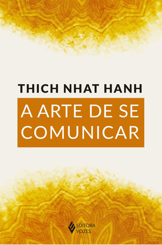 Arte De Se Comunicar, De Hanh, Thich Nhat. Editora Vozes, Capa Mole Em Português